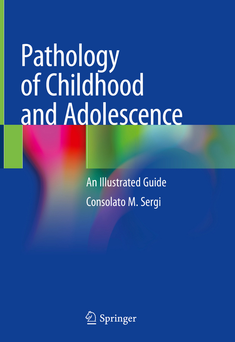 Pathology of Childhood and Adolescence - Consolato M. Sergi
