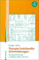 Therapie funktioneller Stimmstörungen - Brügge, Walburga; Mohs, Katharina