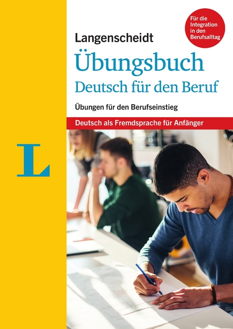 Langenscheidt Übungsbuch Deutsch für den Beruf - Deutsch als Fremdsprache für Anfänger - Friederike Ott