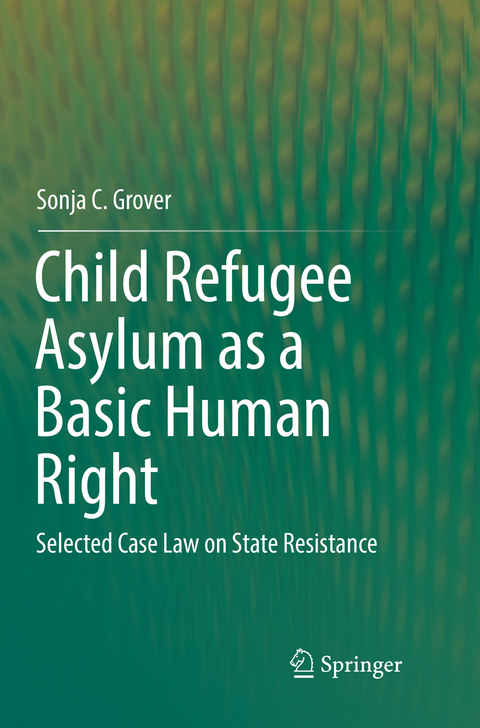 Child Refugee Asylum as a Basic Human Right - Sonja C. Grover