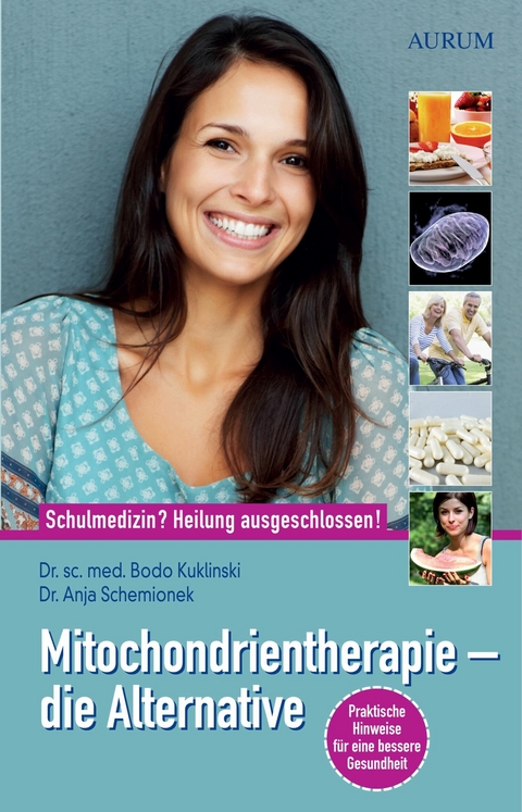 Mitochondrientherapie - die Alternative -  Dr. sc. med. Bodo Kuklinski,  Dr. Anja Schemionek