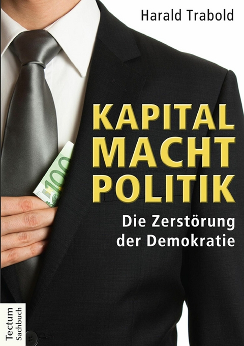 Kapital Macht Politik -  Harald Trabold