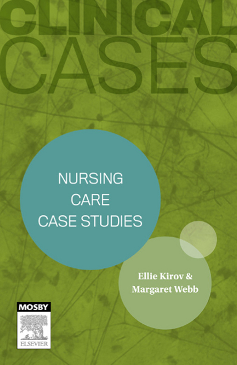 Clinical Cases: Nursing care case studies - eBook -  Margaret Webb,  Ellie Kirov