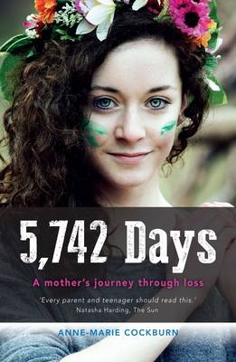 5,742 days : A mother's journey through loss -  Anne-Marie Cockburn