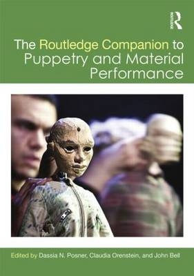 The Routledge Companion to Puppetry and Material Performance - 