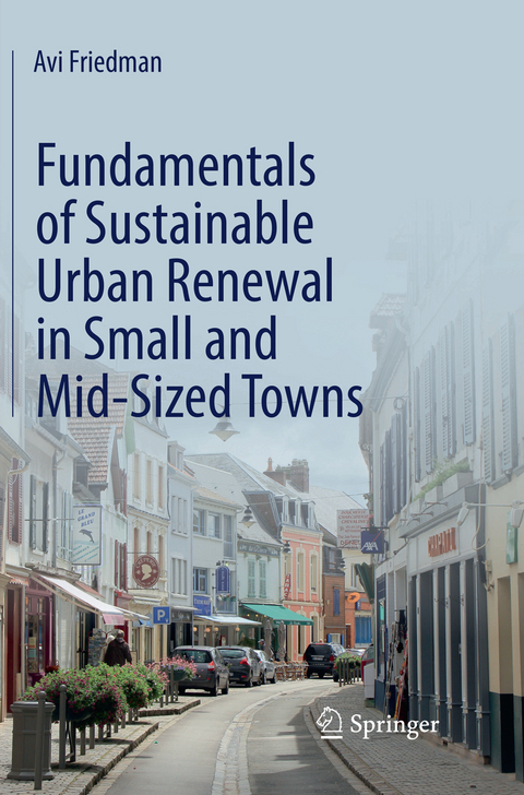 Fundamentals of Sustainable Urban Renewal in Small and Mid-Sized Towns - Avi Friedman