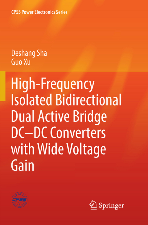 High-Frequency Isolated Bidirectional Dual Active Bridge DC–DC Converters with Wide Voltage Gain - Deshang Sha, Guo Xu