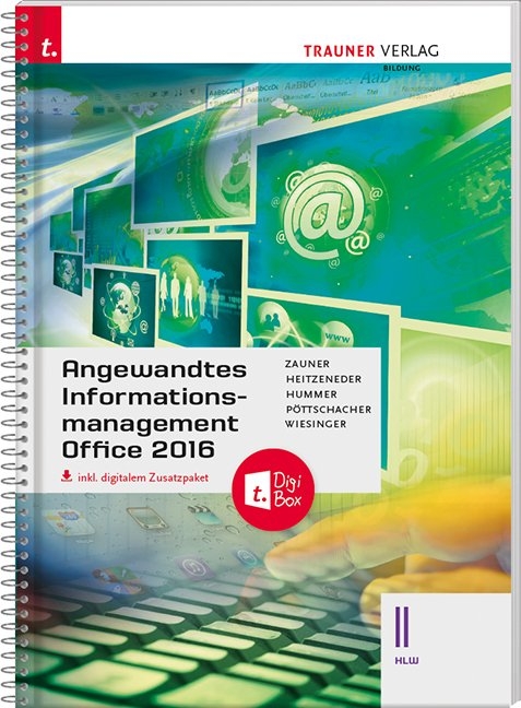 Angewandtes Informationsmanagement II HLW Office 2016 inkl. digitalem Zusatzpaket - Doris Zauner, Andrea Heitzeneder, Elisabeth Hummer, Eva Christina Pöttschacher, Hubert Wiesinger