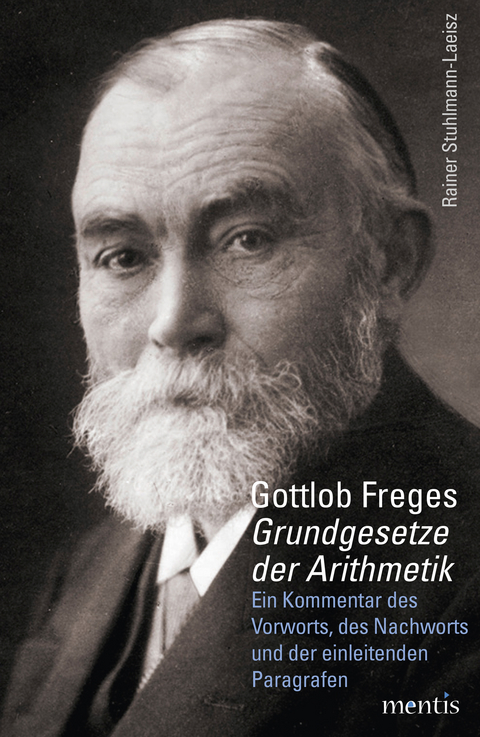 Gottlob Freges „Grundgesetze der Arithmetik“ - Rainer Stuhlmann-Laeisz