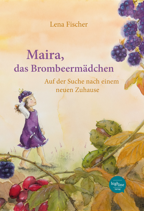 Maira, das Brombeermädchen - lena Fischer