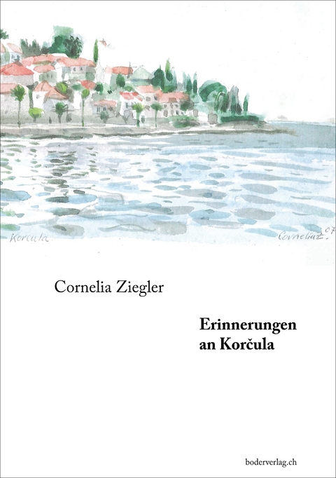 Erinnerungen an Korcula - Cornelia Ziegler