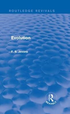 Evolution (Routledge Revivals) -  F. B. Jevons