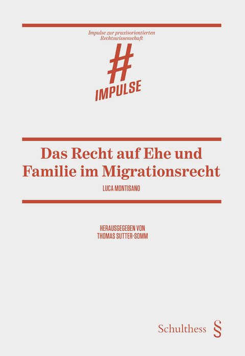 Das Recht auf Ehe und Familie im Migrationsrecht - Luca Montisano