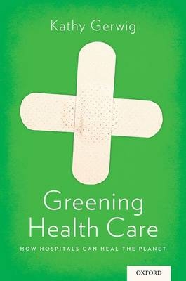 Greening Health Care -  Kathy Gerwig