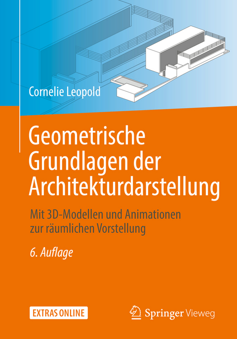 Geometrische Grundlagen der Architekturdarstellung - Cornelie Leopold