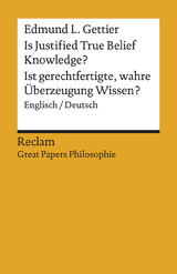 Is Justified True Belief Knowledge? / Ist gerechtfertigte, wahre Überzeugung Wissen? - Edmund L. Gettier