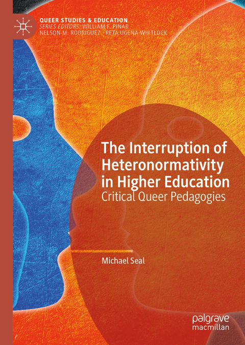 The Interruption of Heteronormativity in Higher Education - Michael Seal