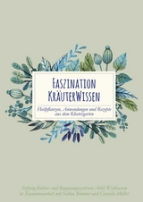 Faszination Kräuterwissen - Sabine Brunner, Cornelia Müller