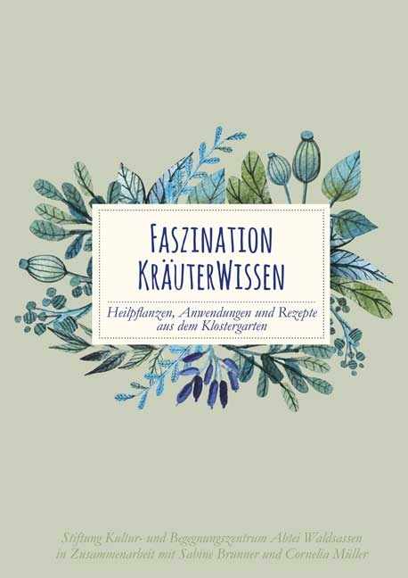Faszination Kräuterwissen - Sabine Brunner, Cornelia Müller