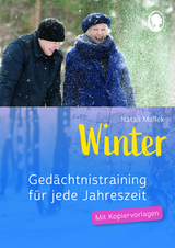 Gedächtnistraining Senioren - Gedächtnistraining für jede Jahreszeit: Winter. Spielerisches Gedächtnistraining für Senioren. Auch mit Demenz. - Natali Mallek