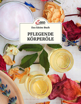 Das kleine Buch: Pflegende Körperöle - Ursula Gerhold