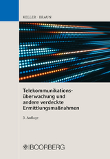 Telekommunikationsüberwachung und andere verdeckte Ermittlungsmaßnahmen - Keller, Christoph; Braun, Frank