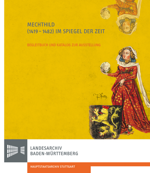 Mechthild (1419-1482) im Spiegel der Zeit