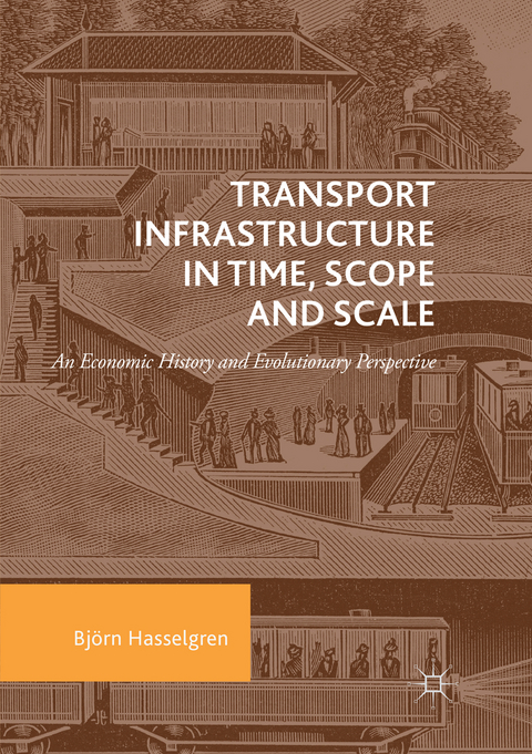 Transport Infrastructure in Time, Scope and Scale - Björn Hasselgren