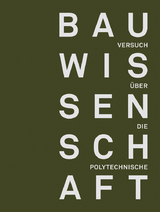 Versuch über die polytechnische Bauwissenschaft - Uta Hassler, Torsten Meyer, Christoph Rauhut