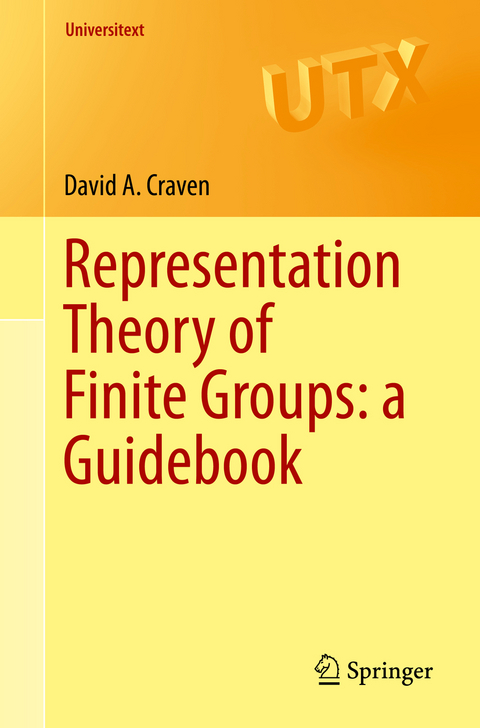Representation Theory of Finite Groups: a Guidebook - David A. Craven