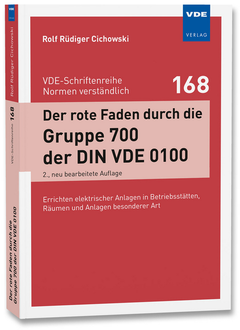 Der rote Faden durch die Gruppe 700 der DIN VDE 0100 - Rolf Rüdiger Cichowski