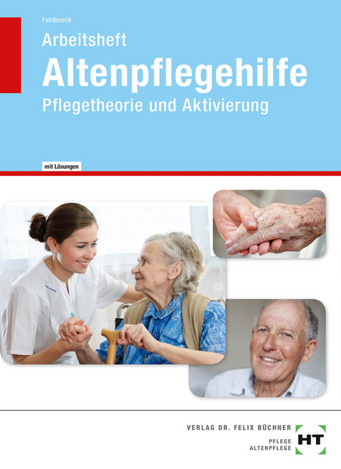 Arbeitsheft mit eingetragenen Lösungen Altenpflegehilfe - Heidi Fahlbusch