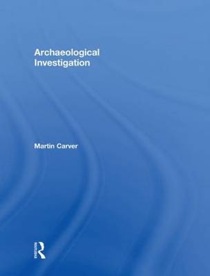 Archaeological Investigation - UK) Carver Martin (University of York
