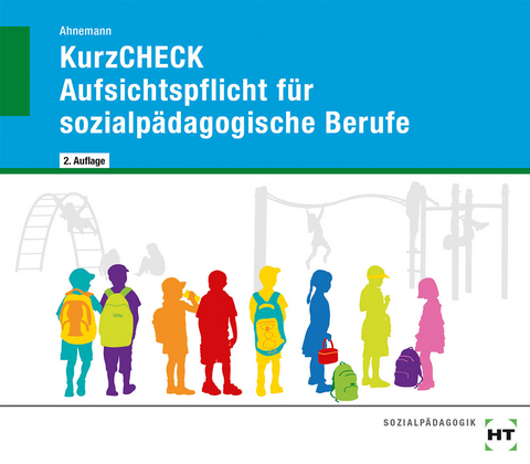 KurzCHECK Aufsichtspflicht für sozialpädagogische Berufe - Heiner Ahnemann