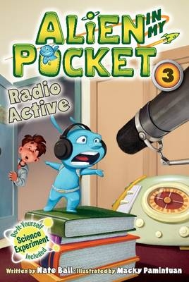 Alien in My Pocket #3: Radio Active -  Nate Ball