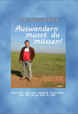 Auswandern musst du müssen! - Josef Don Bauer