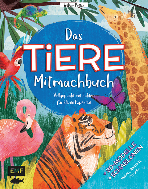 Das TIERE-Mitmachbuch – Vollgepackt mit Fakten für kleine Experten - William Potter