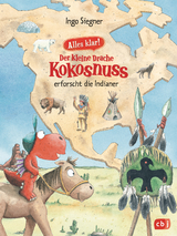 Alles klar! Der kleine Drache Kokosnuss erforscht die Indianer - Ingo Siegner