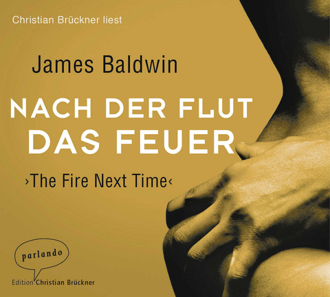 Nach der Flut das Feuer - James Baldwin