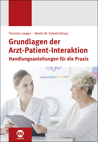 Grundlagen der Arzt-Patient-Interaktion - Martin Schnell, Thorsten Langer