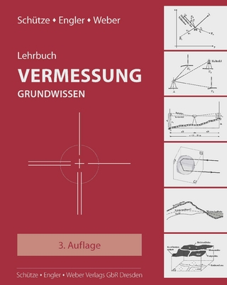Lehrbuch Vermessung - Grundwissen - Bettina Schütze; Andreas Engler; Harald Weber
