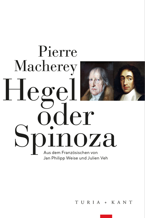 Hegel oder Spinoza - Pierre Macherey