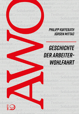 Geschichte der Arbeiterwohlfahrt (AWO) - Philipp Kufferath, Jürgen Mittag