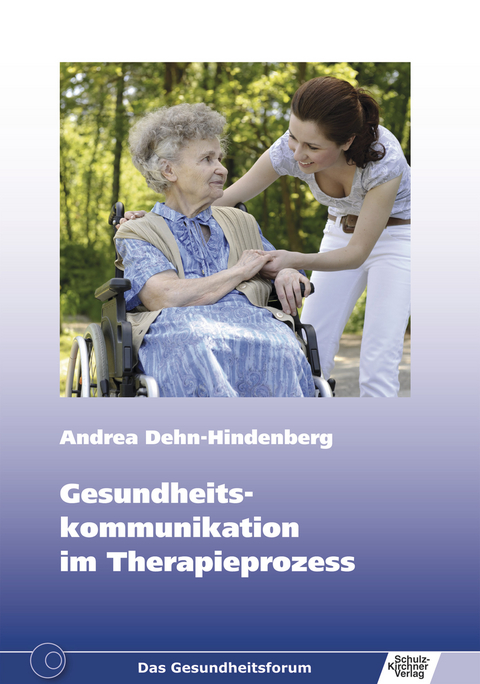 Gesundheitskommunikation im Therapieprozess -  Andrea Dehn-Hindenberg