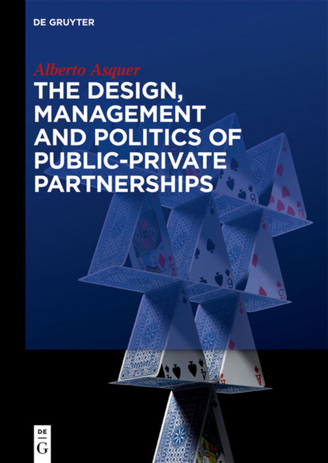 The Design, Management and Politics of Public-Private Partnerships - Alberto Asquer