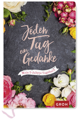 Jeden Tag ein Gedanke - mein 5-Jahres-Tagebuch (Blumen) -  GROH Verlag