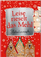 Leise rieselt das Mehl