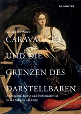 Caravaggio und die Grenzen des Darstellbaren - von Rosen, Valeska
