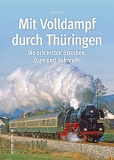 Mit Volldampf durch Thüringen - Ingo Thiele
