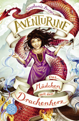 Aventurine – Das Mädchen mit dem Drachenherz - Stephanie Burgis